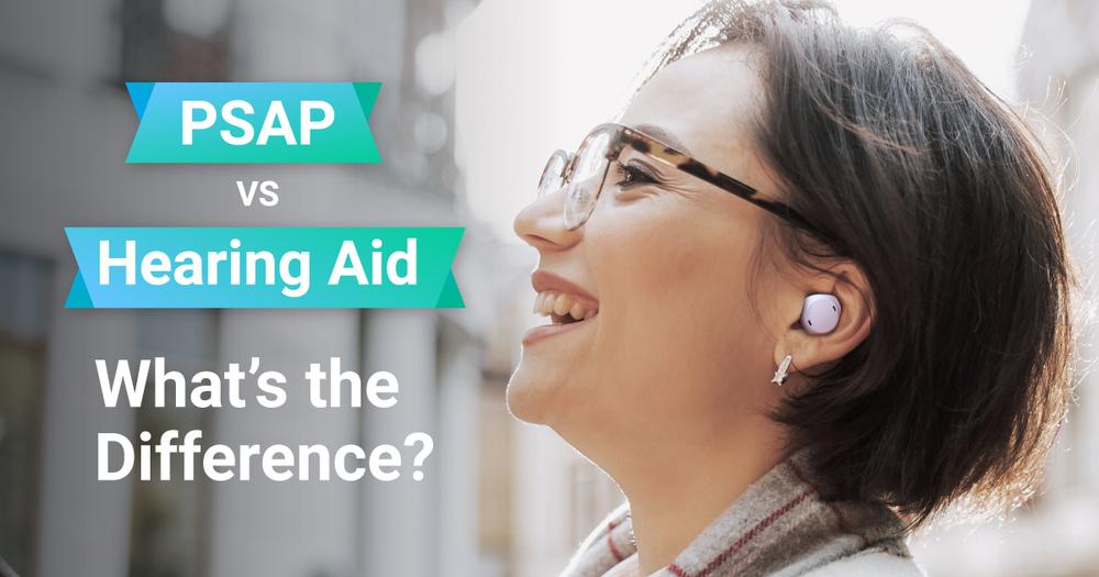 The Power of PSAPs - Do I Even Need A Hearing Aid?